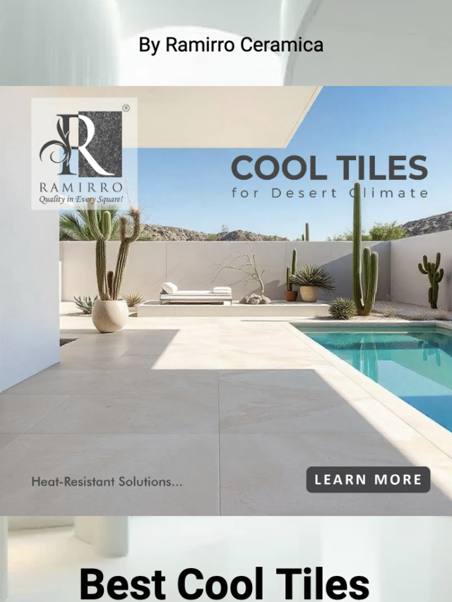 Best Cool Tiles Collection For Desert Climate – 2024